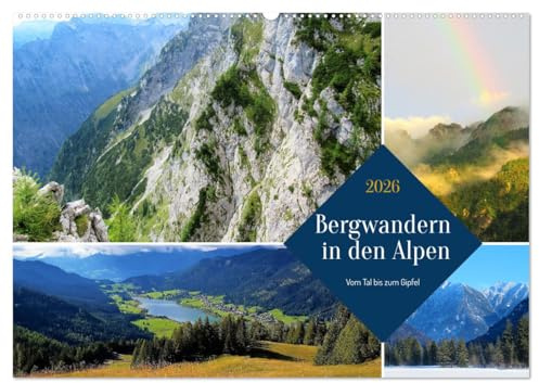 Bergwandern in den Alpen - vom Tal bis zum Gipfel (Wandkalender 2026 DIN A2 quer), CALVENDO Monatskalender: Die Alpen bieten vielfältige ... Fernblicken in die Bergwelt. (CALVENDO Natur)