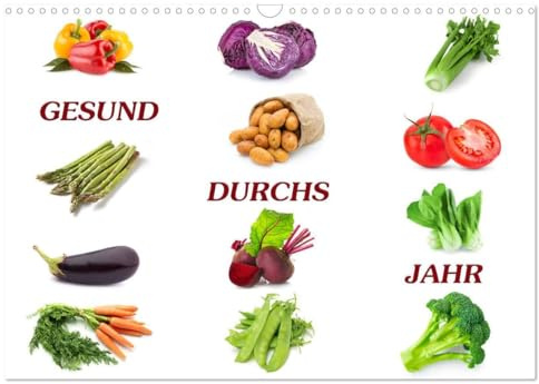 Gesund durchs Jahr (Wandkalender 2026 DIN A3 quer), CALVENDO Monatskalender: Wissenswertes über gesunde Gemüse, welches uns das ganze Jahr begleitet. (CALVENDO Lifestyle)