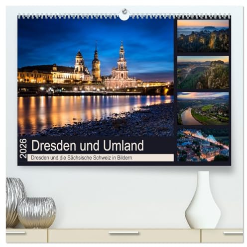 Dresden und Umland (hochwertiger Premium Wandkalender 2026 DIN A2 quer), Kunstdruck in Hochglanz: Dresden und die Sächsische Schweiz in Bildern (CALVENDO Orte)