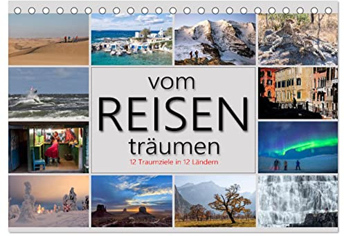 vom Reisen träumen (Tischkalender 2026 DIN A5 quer), CALVENDO Monatskalender: Reiseziele zum Träumen und Planen. (CALVENDO Orte)