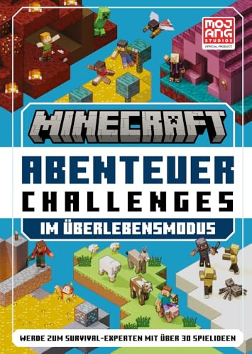 Minecraft Abenteuer Challenges: Im Überlebensmodus. Werde zum Survival-Experten mit über 30 Spielideen | Perfektes Geschenk für neue und geübte Minecraft Gamer (Minecraft - Schritt für Schritt)