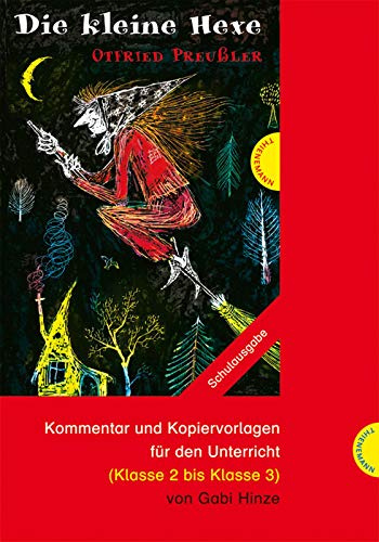Die kleine Hexe: Die kleine Hexe: Kommentar und Kopiervorlagen für den Unterricht (Klasse 2 bis Klasse 3)