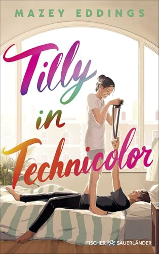 Tilly in Technicolor: Ein grumpy meets sunshine Roadtrip quer durch Europa (Deutsche Ausgabe)