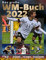Das große WM-Buch 2022: Stars. Teams. Stadien