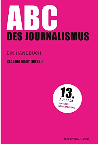 ABC des Journalismus: Ein Handbuch (Praktischer Journalismus)