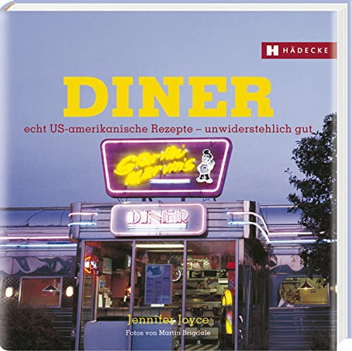 DINER: echt US-amerikanische Rezepte – unwiderstehlich gut (Genuss im Quadrat)