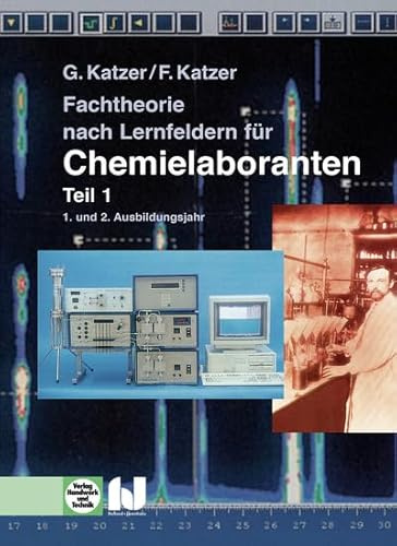 Fachtheorie nach Lernfeldern für Chemielaboranten Teil 1: 1