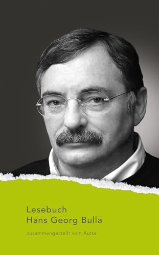 Lesebuch Hans Georg Bulla: Zusammengestellt vom Autor und mit einem Nachwort von Walter Gödden (Nylands Kleine Westfälische Bibliothek)