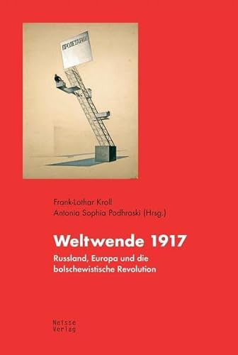 Weltwende 1917: Russland, Europa und die bolschewistische Revolution (Schriftenreihe der Akademie Herrnhut)