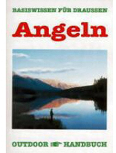 Angeln (Basiswissen für draußen, Band 21)