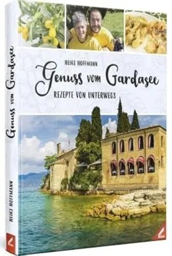 Genuss vom Gardasee: Rezepte von unterwegs