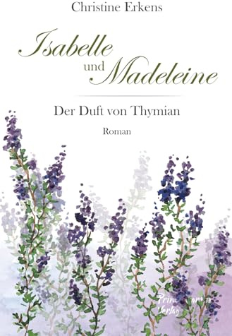 Isabelle und Madeleine: Der Duft von Thymian