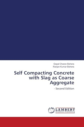 Self Compacting Concrete with Slag as Coarse Aggregate: - Second Edition