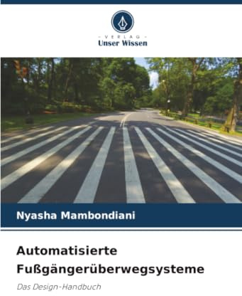 Automatisierte Fußgängerüberwegsysteme: Das Design-Handbuch