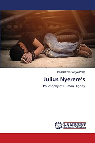 Julius Nyerere’s: Philosophy of Human Dignity