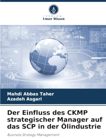 Der Einfluss des CKMP strategischer Manager auf das SCP in der Ölindustrie: Business Strategy Management