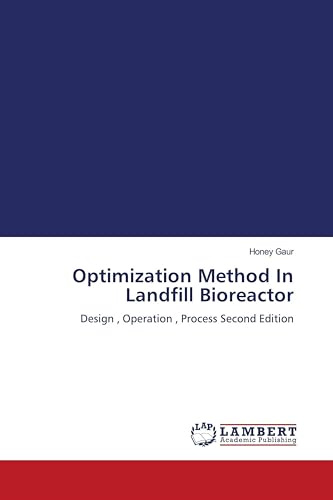 Optimization Method In Landfill Bioreactor: Design , Operation , Process Second Edition