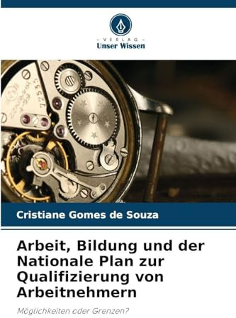 Arbeit, Bildung und der Nationale Plan zur Qualifizierung von Arbeitnehmern: Möglichkeiten oder Grenzen?