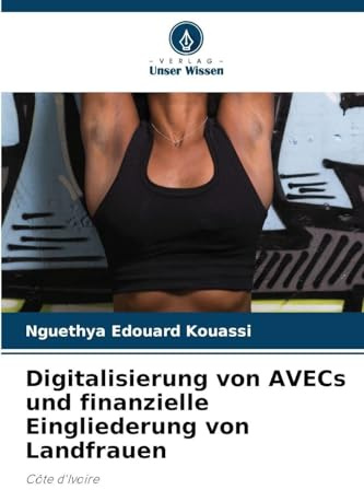 Digitalisierung von AVECs und finanzielle Eingliederung von Landfrauen: Côte d'Ivoire