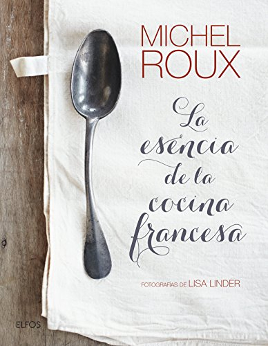 La esencia de la cocina francesa (SIN COLECCION)