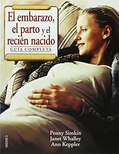 El embarazo, el parto y el recién nacido : guía completa