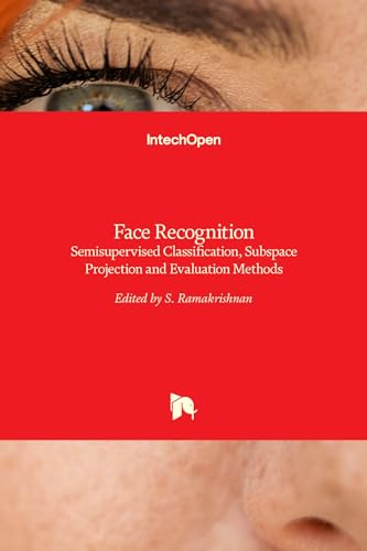 Face Recognition - Semisupervised Classification, Subspace Projection and Evaluation Methods