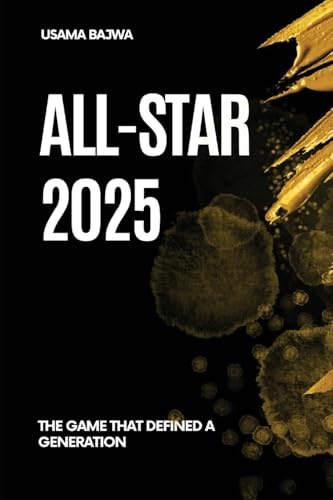 All-Star 2025: The Game That Defined a Generation