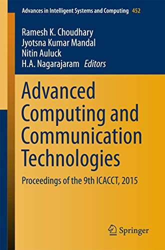 Advanced Computing and Communication Technologies: Proceedings of the 9th ICACCT, 2015 (Advances in Intelligent Systems and Computing, Band 452)