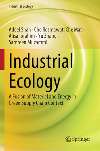 Industrial Ecology: A Fusion of Material and Energy in Green Supply Chain Context