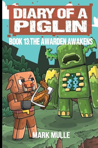 Diary of a Piglin Book 13: The Warden Awakens