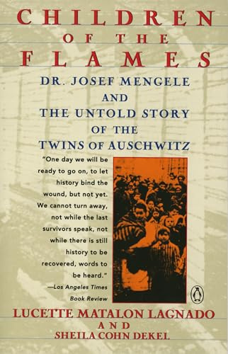Children of the Flames: An Untold Story of the Twins of Auschwitz: Dr. Josef Mengele and the Untold Story of the Twins of Auschwitz