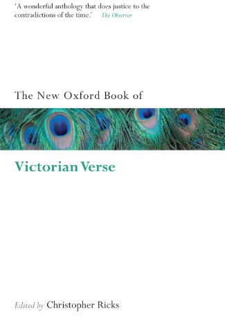The New Oxford Book of Victorian Verse (Oxford Books of Prose & Verse)