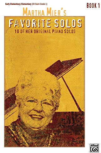 Martha Mier's Favorite Solos, Book 1: 10 of Her Original Piano Solos