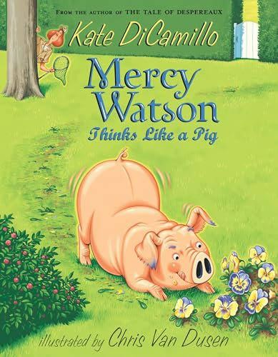 Mercy Watson Thinks Like a Pig: (A Funny and Heartwarming Chapter Book About a Lovable, Toast-Eating Pig - Perfect for Early Readers and Kids Ages 6-9 in Grades K-4)