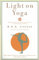 Light on Yoga. Licht auf Yoga, englische Ausgabe. Licht auf Yoga, englische Ausgabe: Yoga Dipika. With compl. descriptions and ill. of all the ... techniques. Foreword by Yehudi Menuhin