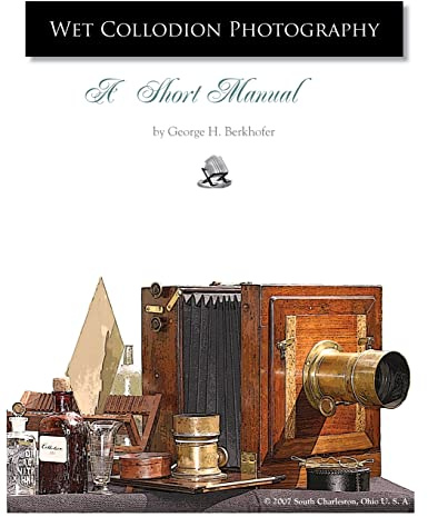 Wet Collodion Photography - A Short Manual