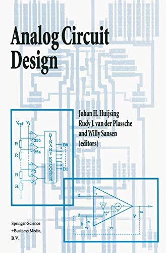 Analog Circuit Design: Operational Amplifiers, Analog to Digital Convertors, Analog Computer Aided Design