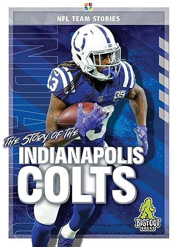 The Story of the Indianapolis Colts (NFL Team Stories)