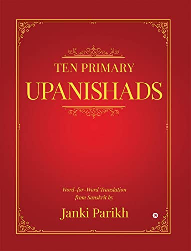 Ten Primary Upanishads: Word-for-Word Translation from Sanskrit