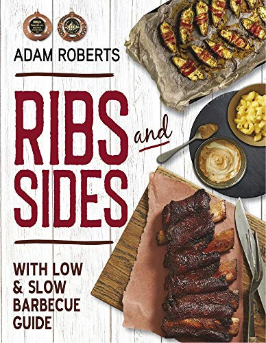 Ribs & Sides: With Low & Slow BBQ Guide