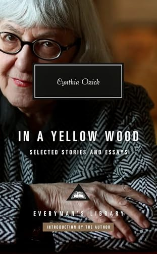 In a Yellow Wood: Selected Stories and Essays (Everyman’s Library Contemporary Classics)