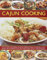 Cajun Cooking: From Gumbo to Jambalaya, Bring the Traditional Tastes of Louisiana to Your Kitchen with 50 Authentic Cajun and Creole Recipes: From ... and Creole Recipes, Shown in 250 Photographs