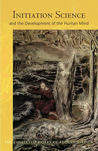 Initiation Science: And the Development of the Human Mind (CW 228) (Volume 228) (The Collected Works of Rudolf Steiner)