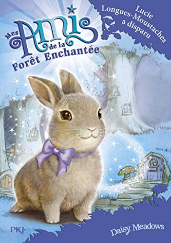 Mes amis de la forêt enchantée - tome 1 Lucie Longues-Moustaches a disparu (1)