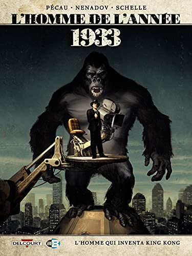 L'Homme de l'année T18 - 1933 (18): L'homme qui inventa King Kong