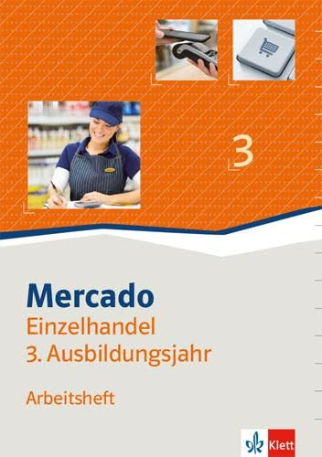 Mercado Verkauf/Einzelhandel 3: Arbeitsheft 3. Ausbildungsjahr