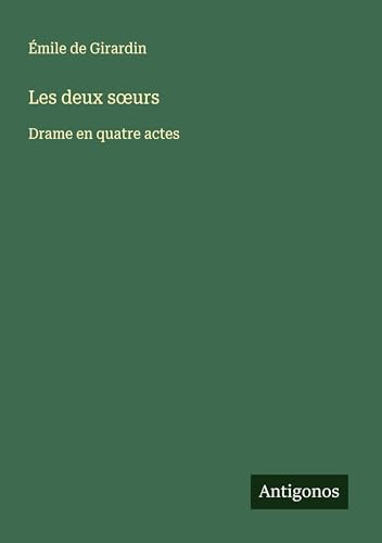 Les deux s¿urs: Drame en quatre actes