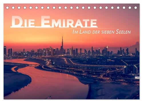 Die Emirate - Im Land der sieben Seelen (Tischkalender 2026 DIN A5 quer), CALVENDO Monatskalender: Eine Reise durch die vielen Facetten dieses kleinen Wüstenstaates. (CALVENDO Orte)