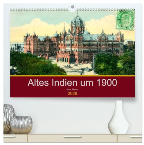 Altes Indien um 1900 (hochwertiger Premium Wandkalender 2026 DIN A2 quer), Kunstdruck in Hochglanz: Ein Kalender mit Reprofotografien antiquarischer ... aus dem alten Indien um 1900 (CALVENDO Orte)