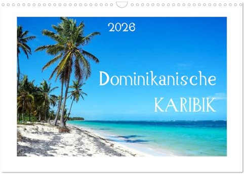 Dominikanische Karibik (Wandkalender 2026 DIN A3 quer), CALVENDO Monatskalender: Einblicke in die karibische Insel DomRep (CALVENDO Natur)